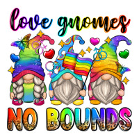 love gnomes no bounds | Teevron