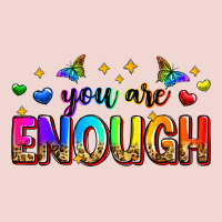 You Are Enough Premium Sweatshirt | Teevron