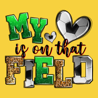 My Heart Is On That Field Soccer Premium Sweatshirt | Teevron