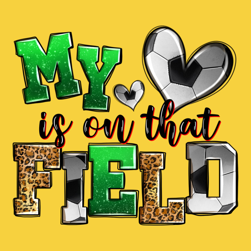 My Heart Is On That Field Soccer Premium Sweatshirt by Zillion Design Studio | Teevron