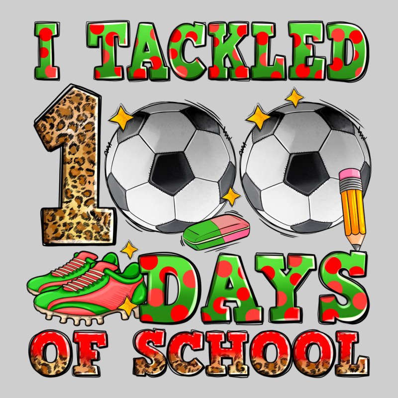 I Tackled 100 Days Of School Soccer Premium Sweatshirt by Zillion Design Studio | Teevron