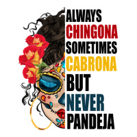 always chingona sugar skull | Teevron