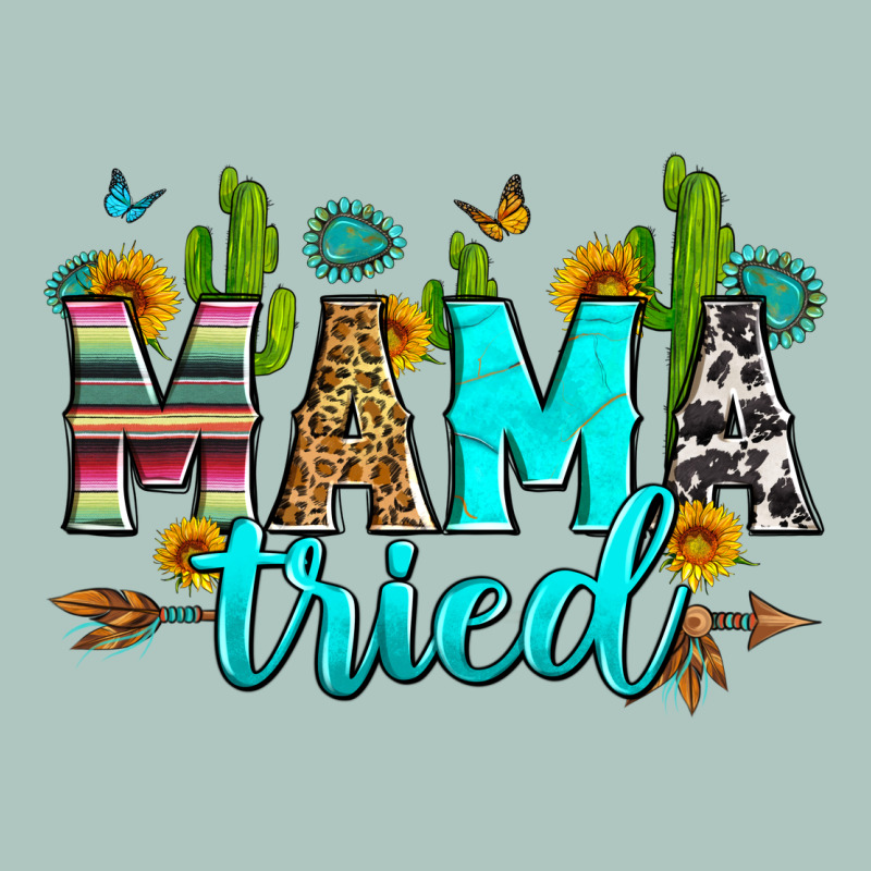 Mama Tried Premium Sweatshirt by Zillion Design Studio | Teevron