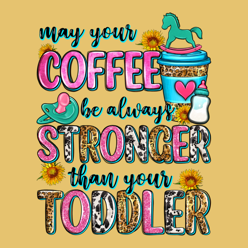 May Your Coffee Be Always Stronger Than Your Toodl Premium Sweatshirt by Zillion Design Studio | Teevron