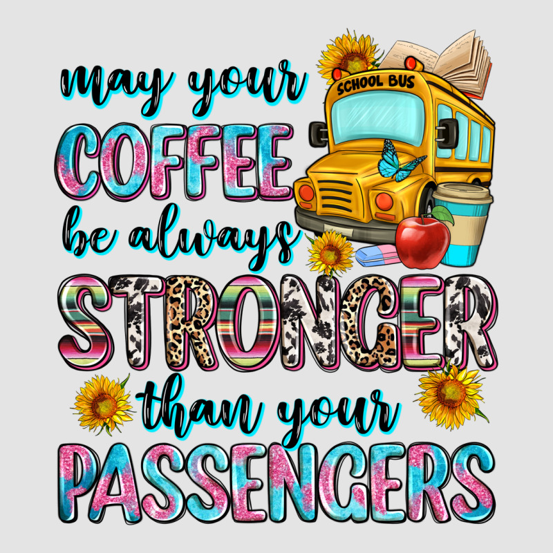 May Your Coffee Be Always Stronger Than Your Passe Premium Sweatshirt by Zillion Design Studio | Teevron