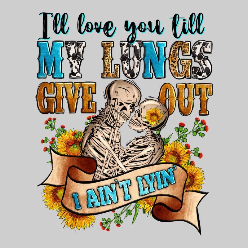 I'll Love You Tillmy Lungs Give Out I Ain't Lyin' Premium Sweatshirt by Zillion Design Studio | Teevron