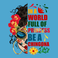 In A World Full Of Princess Be A Chingona Premium Hoodie | Teevron