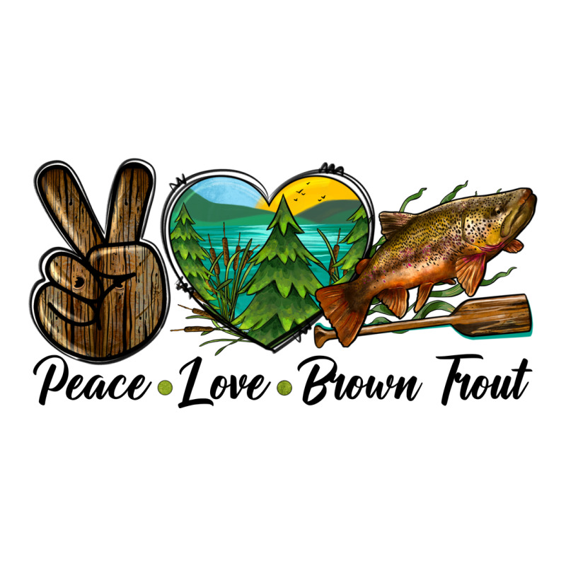 Peace Love Brown Trout Premium Tee by LillyAllenDesigns | Teevron