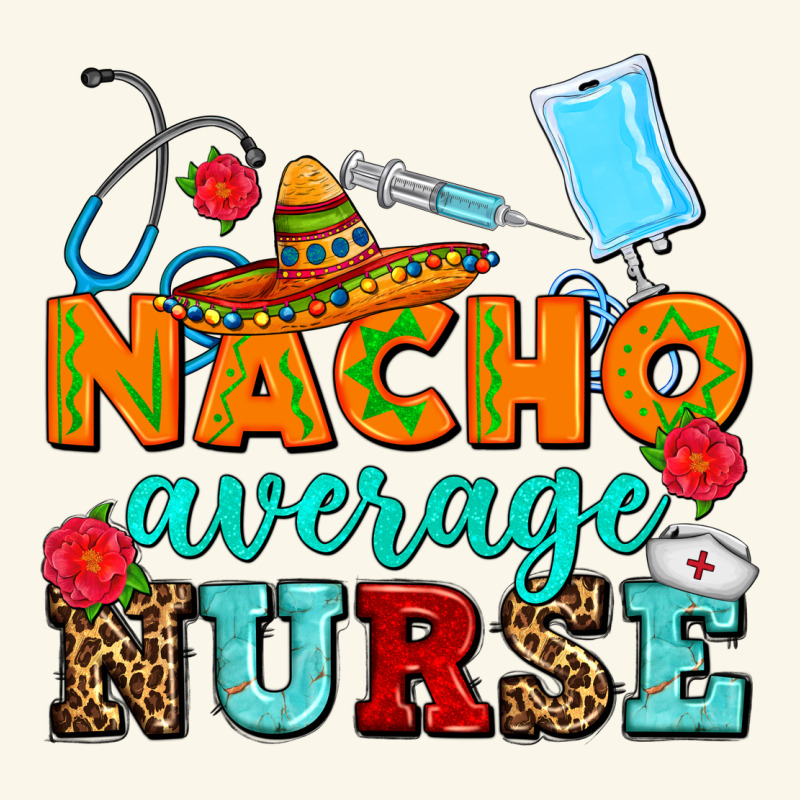 Nacho Average Nurse Premium Hoodie by AdoDesignShop | Teevron