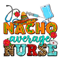 nacho average nurse | Teevron