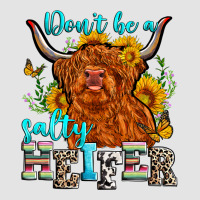 Don't Be A Salty Heifer Premium Sweatshirt | Teevron