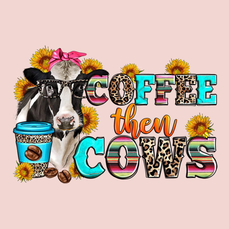 Coffee Then Cows Premium Sweatshirt by Zillion Design Studio | Teevron