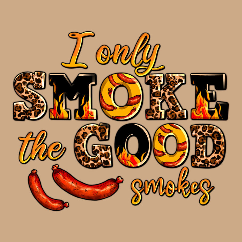 I Only Smoke The Good Smokes Vintage Hoodie by AdoDesignShop | Teevron