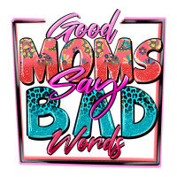 good moms say bad words | Teevron