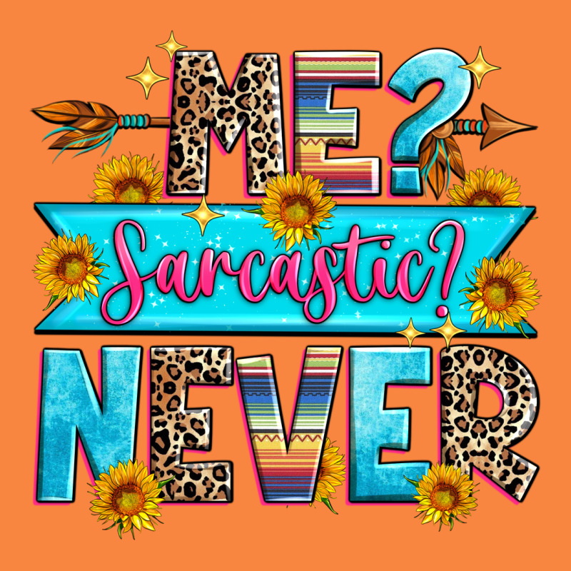Me Sarcastic Never Premium Sweatshirt by Zillion Design Studio | Teevron