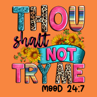 Thou Shalt Not Try Me Mood 24 7 Premium Sweatshirt | Teevron