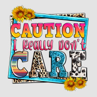 Caution I Really Don't Care Premium Sweatshirt | Teevron