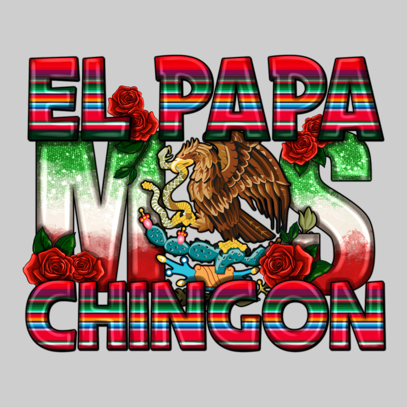 El Papa Mas Chingon Premium Sweatshirt by texasbilliewilder | Teevron