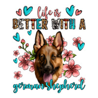life is better with a german shepherd | Teevron