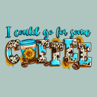 I Could Go For Some Coffee Premium Sweatshirt | Teevron