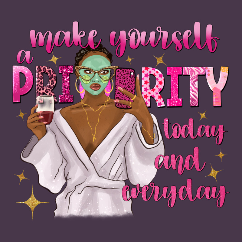 Make Yourself A Priority Today And Everyday Heavyweight Hoodie by texasbilliewilder | Teevron