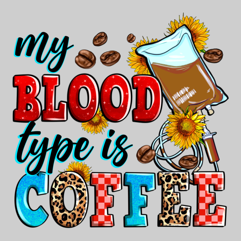 My Blood Type Is Coffee Premium Sweatshirt by Zillion Design Studio | Teevron