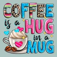 Coffee Is A Hug In A Premium Sweatshirt | Teevron