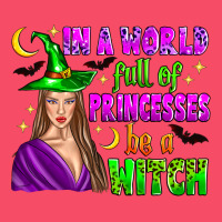 In A World Full Of Princesses Be A Witch Premium Sweatshirt | Teevron