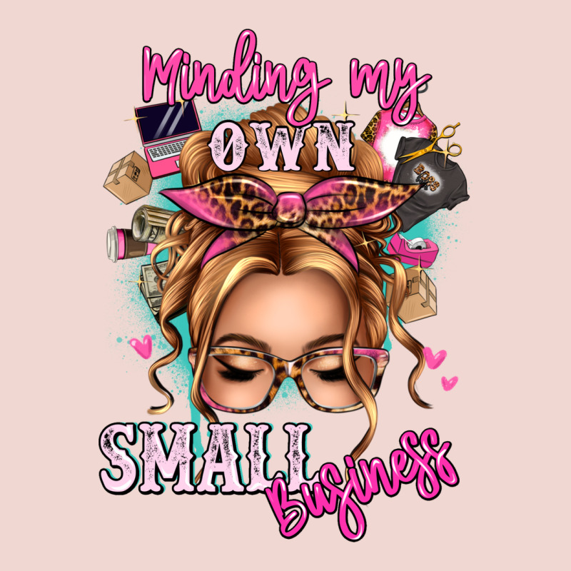 Minding My Own Small Business Blonde Messy Bun Premium Sweatshirt by texasbilliewilder | Teevron