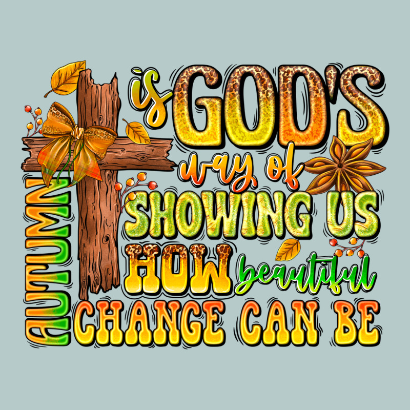 Autumn Is God's Way Of Showing Us How Beautiful Ch Heavy Core Tee by CowhideDigitalArt | Teevron
