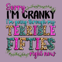Sorry I’m Cranky I’m Going Through My Terrible Heavyweight Hoodie | Teevron