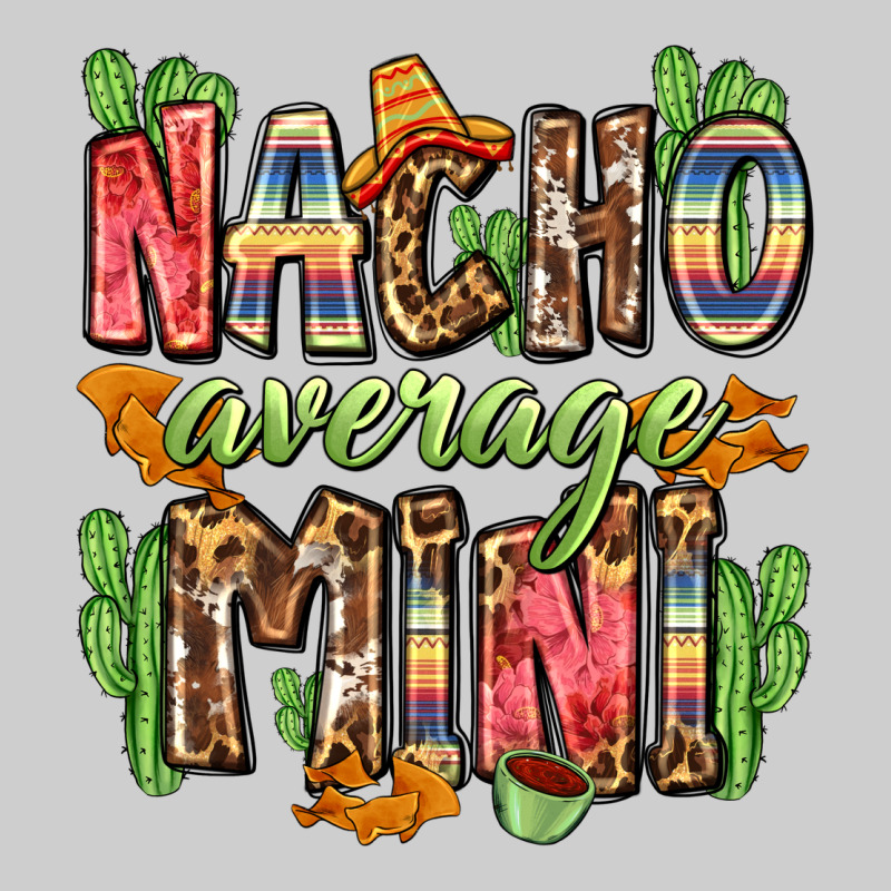 Nacho Average Mini Premium Sweatshirt by Zillion Design Studio | Teevron