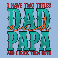I Have Two Titles Dad And Papa And I Rock Them Both Premium Hoodie | Teevron