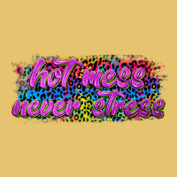 Hot Mess Never Stress Premium Sweatshirt | Teevron