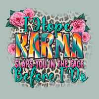 I Hope Karma Slaps You In The Face Before I Do Heavyweight Hoodie | Teevron