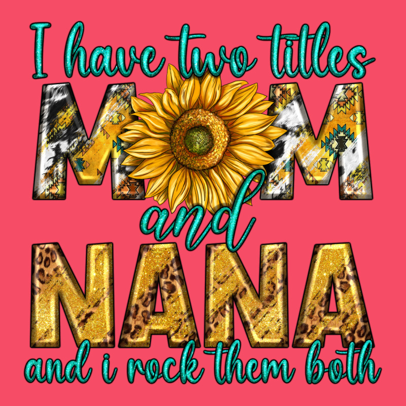 I Have Two Titles Mom And Nana And I Rock Them Bot Premium Sweatshirt by texasbilliewilder | Teevron