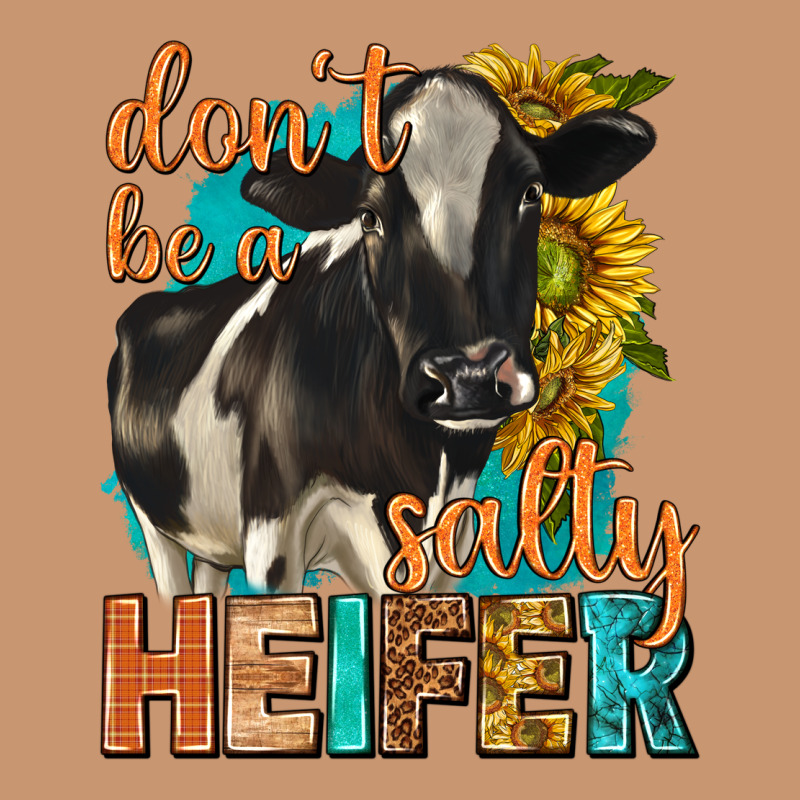 Dont Be A Salty Heifer With Sunflowers Heavyweight Hoodie by texasbilliewilder | Teevron