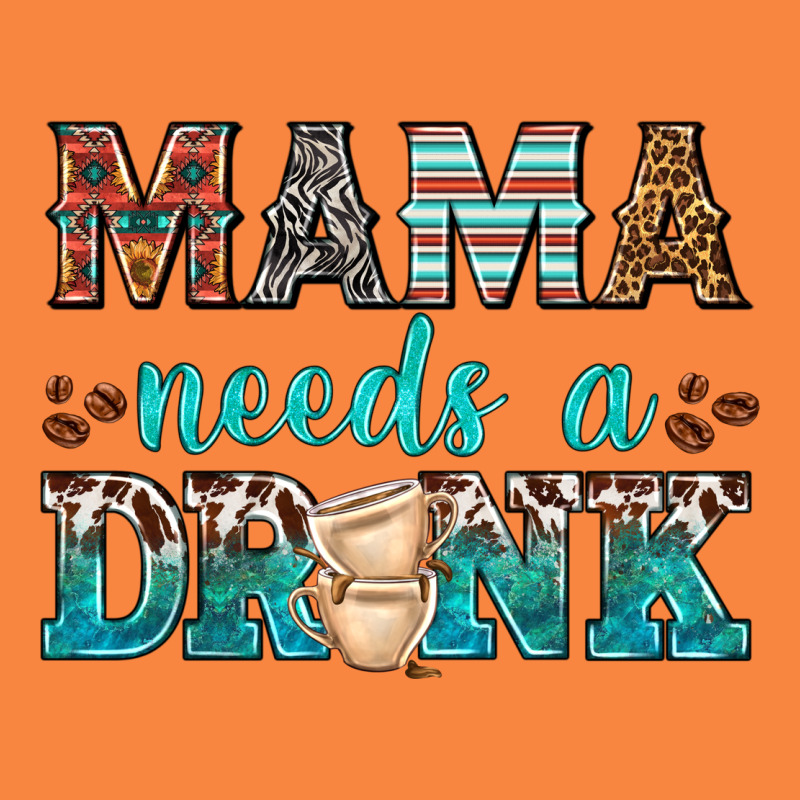 Mama Needs A Drink Premium Sweatshirt by texasbilliewilder | Teevron