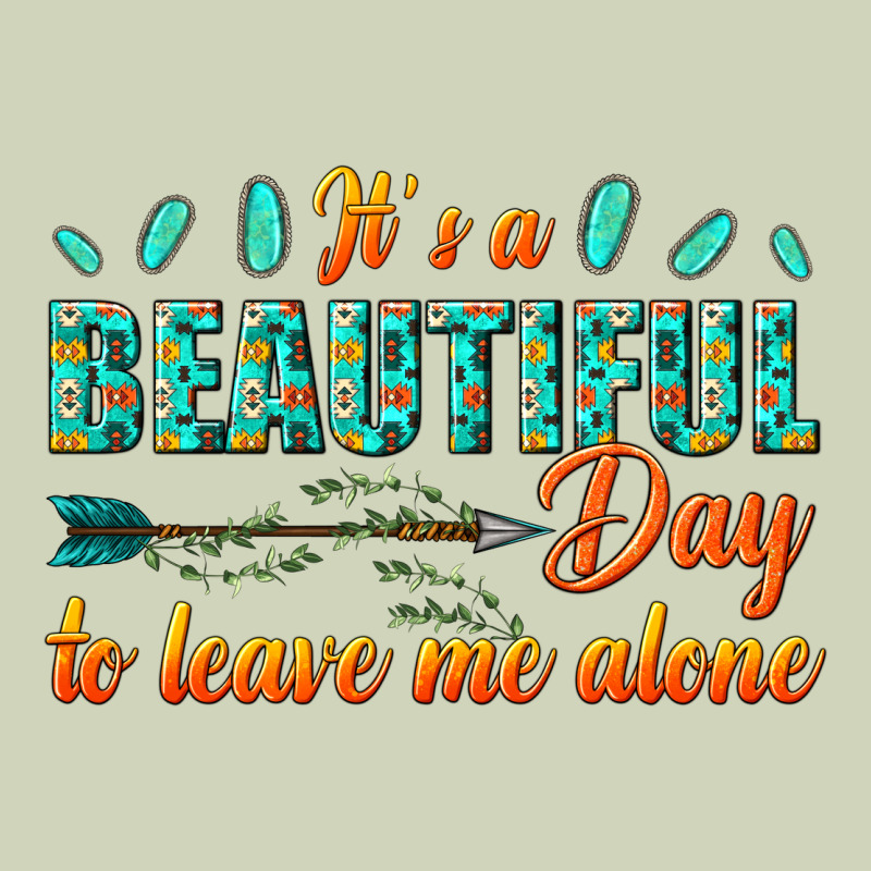 Its A Beautiful Day To Leave Me Alone Heavyweight Hoodie by texasbilliewilder | Teevron