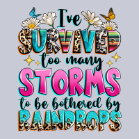 Ive Survived Too Many Storms To Be Bothered By Raindrops Heavyweight Hoodie | Teevron