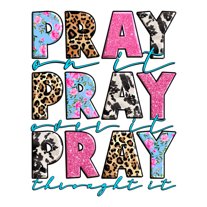 Pray On It Pray Over It Pray Throught It Heavyweight Hoodie by texasbilliewilder | Teevron