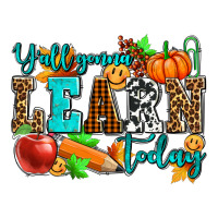 y'all gonna learn today pumpkin and pen | Teevron