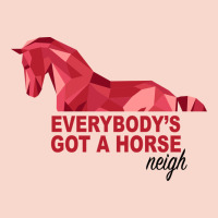 Everybody's Got A Horse Neigh Urban Hoodie | Teevron
