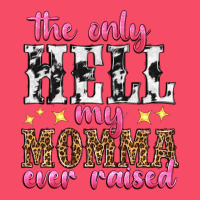 The Only Hell My Momma Ever Raised Premium Sweatshirt | Teevron