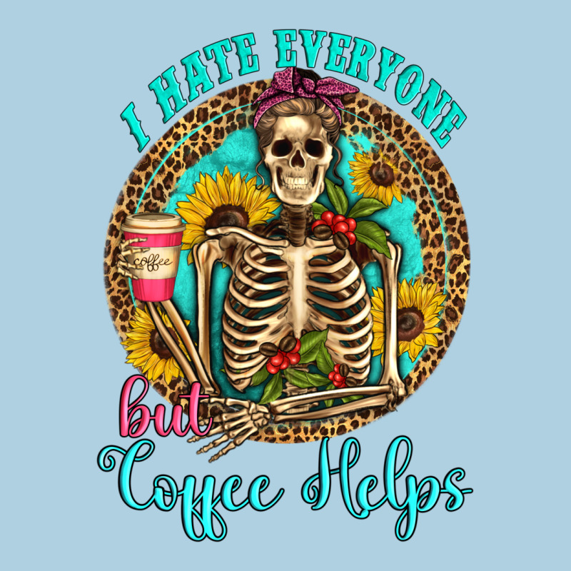 I Hate Everyone But Coffee Helps Western Skeleton Coffee Sunflowers Premium Hoodie by Artiststas | Teevron
