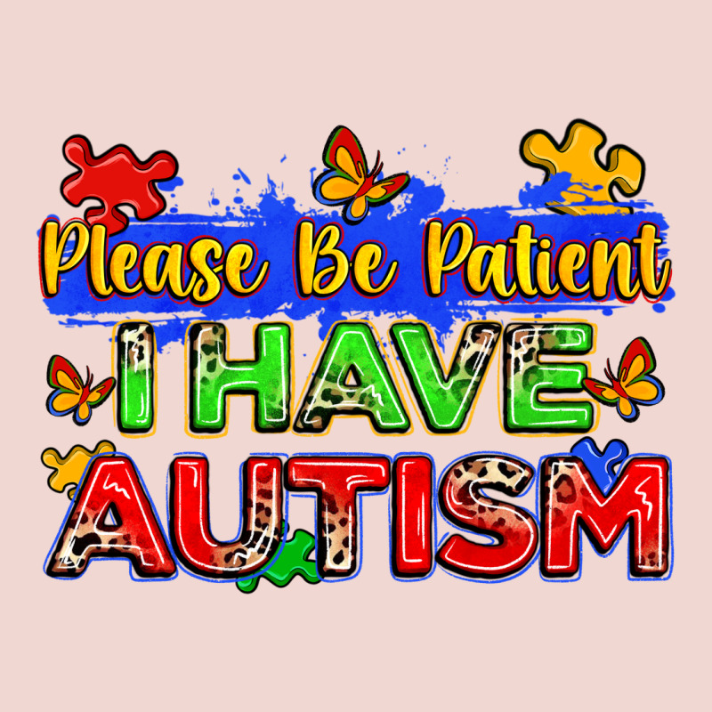 Please Be Patient I Have Autism Premium Sweatshirt by Zillion Design Studio | Teevron