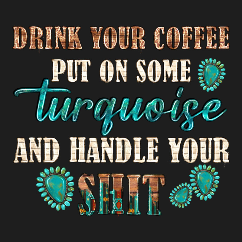 Drink Your Coffee And Handle Your Shit Heavyweight Hoodie by texasbilliewilder | Teevron