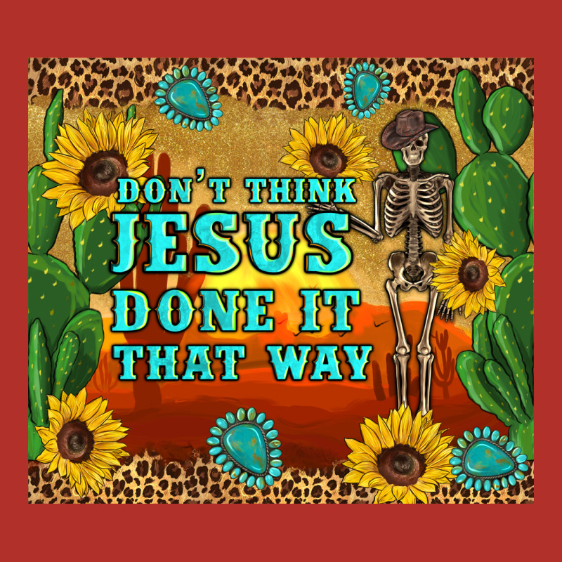 Don't Think Jesus Done It That Way Western Skeleton Cactus Premium Hoodie by Artiststas | Teevron