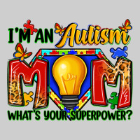I'm An Autism Mom What's Your Superpower Premium Sweatshirt | Teevron