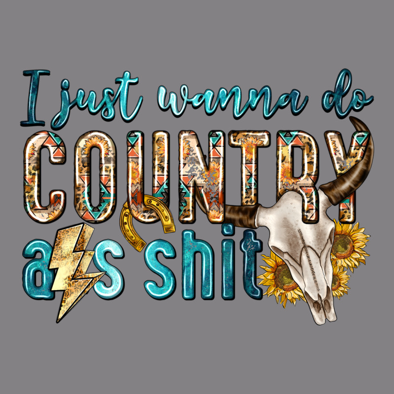 I Just Wanna Do Country Heavyweight Hoodie by texasbilliewilder | Teevron